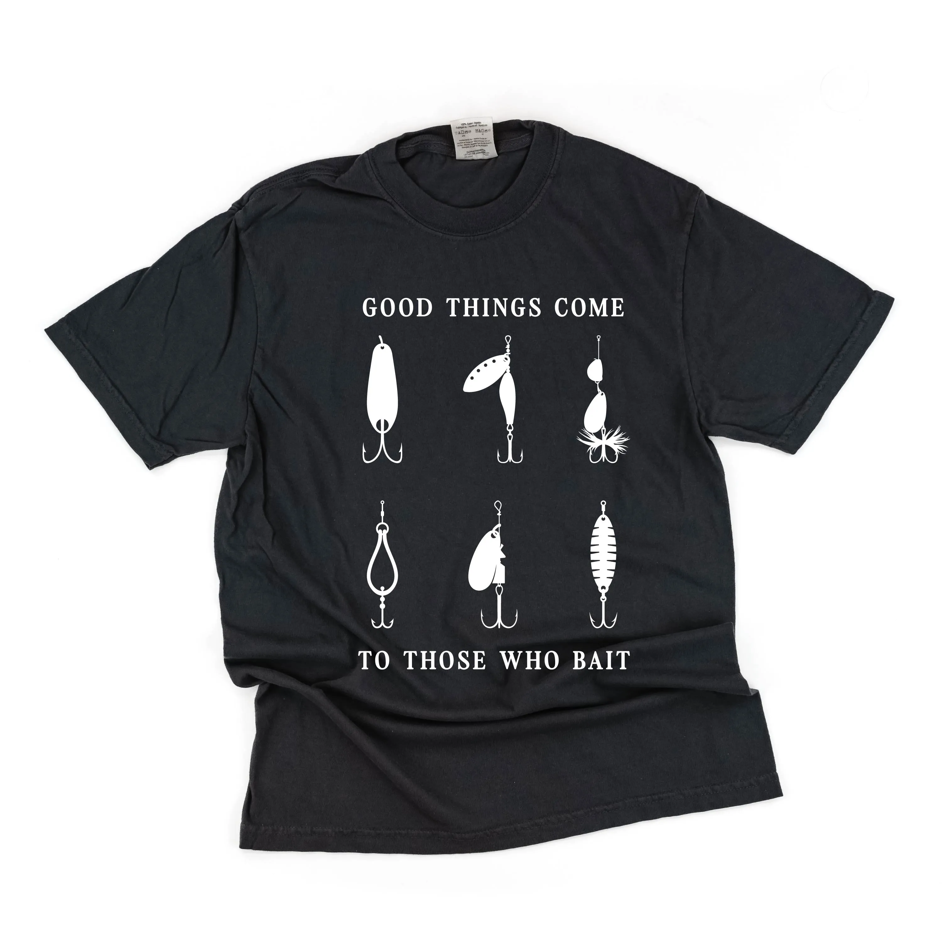 Good Things Come to Those Who Bait - SHORT SLEEVE COMFORT COLORS TEE