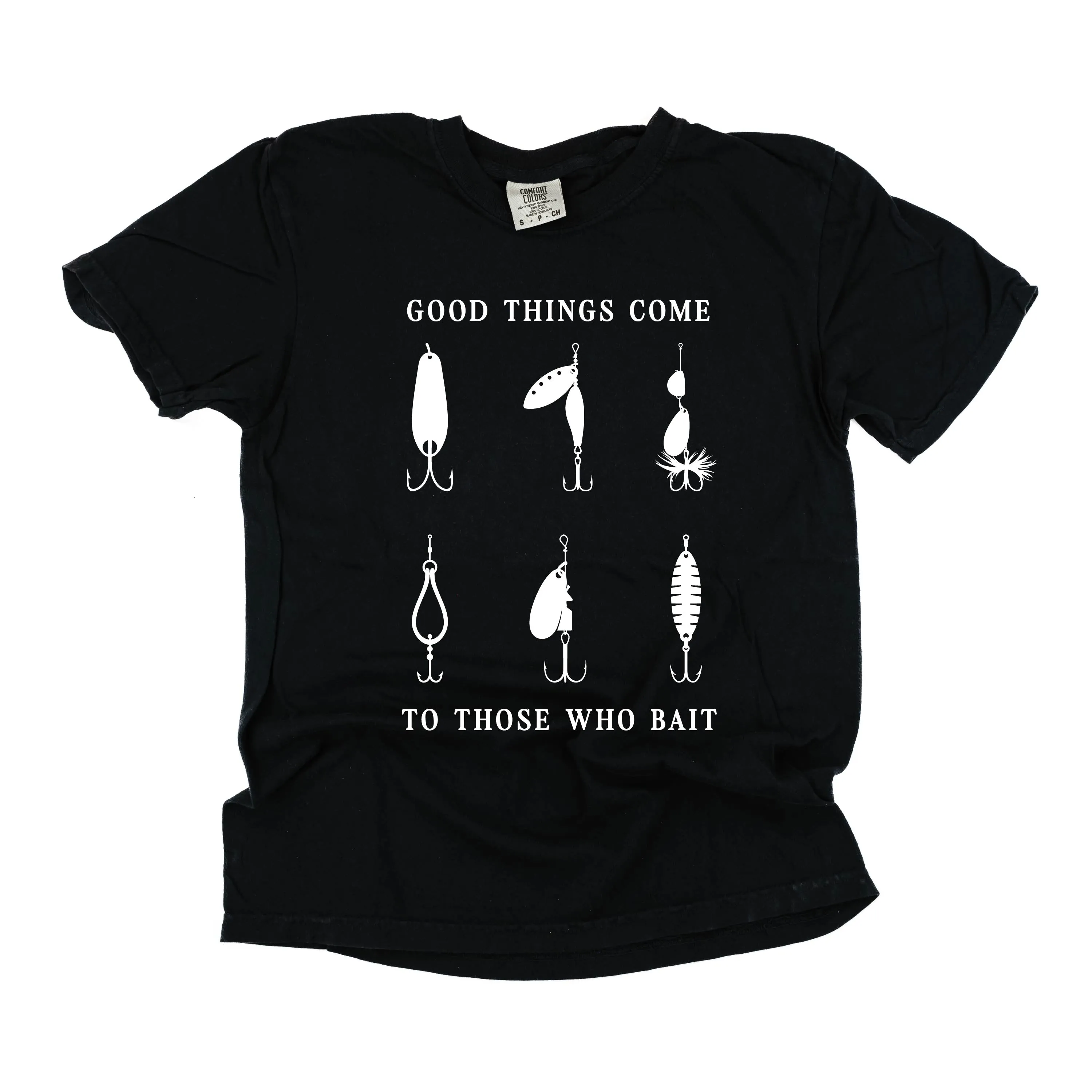 Good Things Come to Those Who Bait - SHORT SLEEVE COMFORT COLORS TEE
