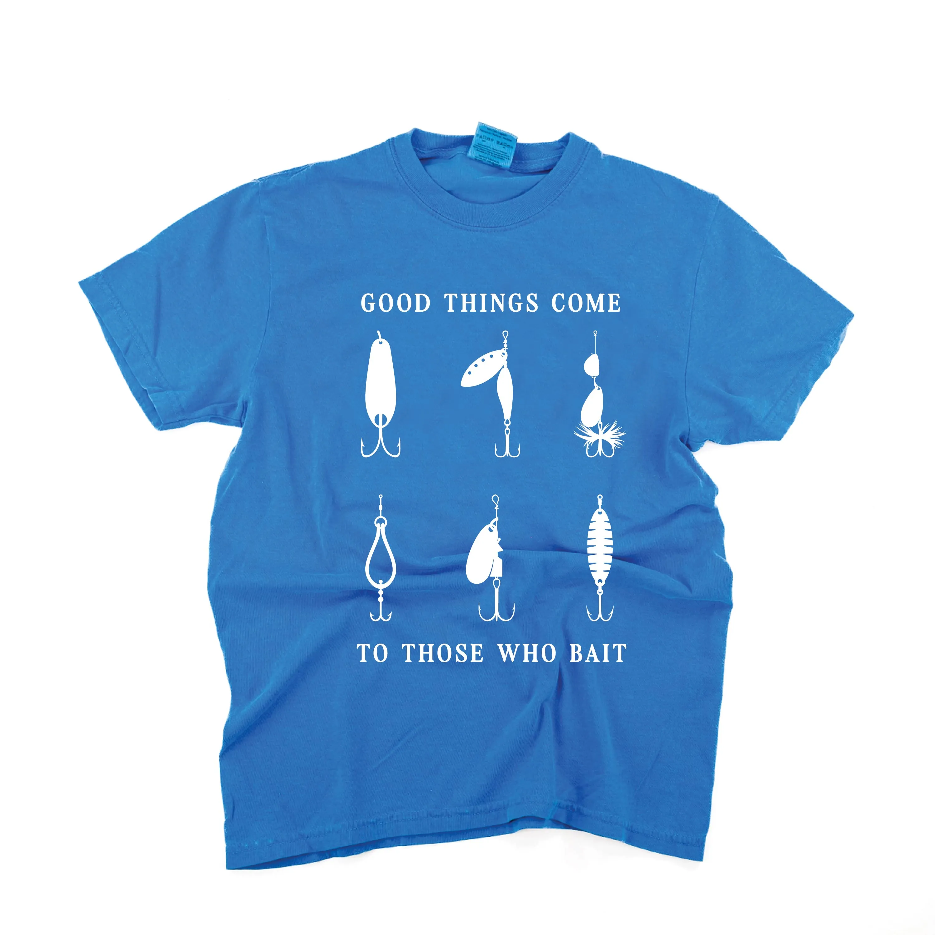 Good Things Come to Those Who Bait - SHORT SLEEVE COMFORT COLORS TEE