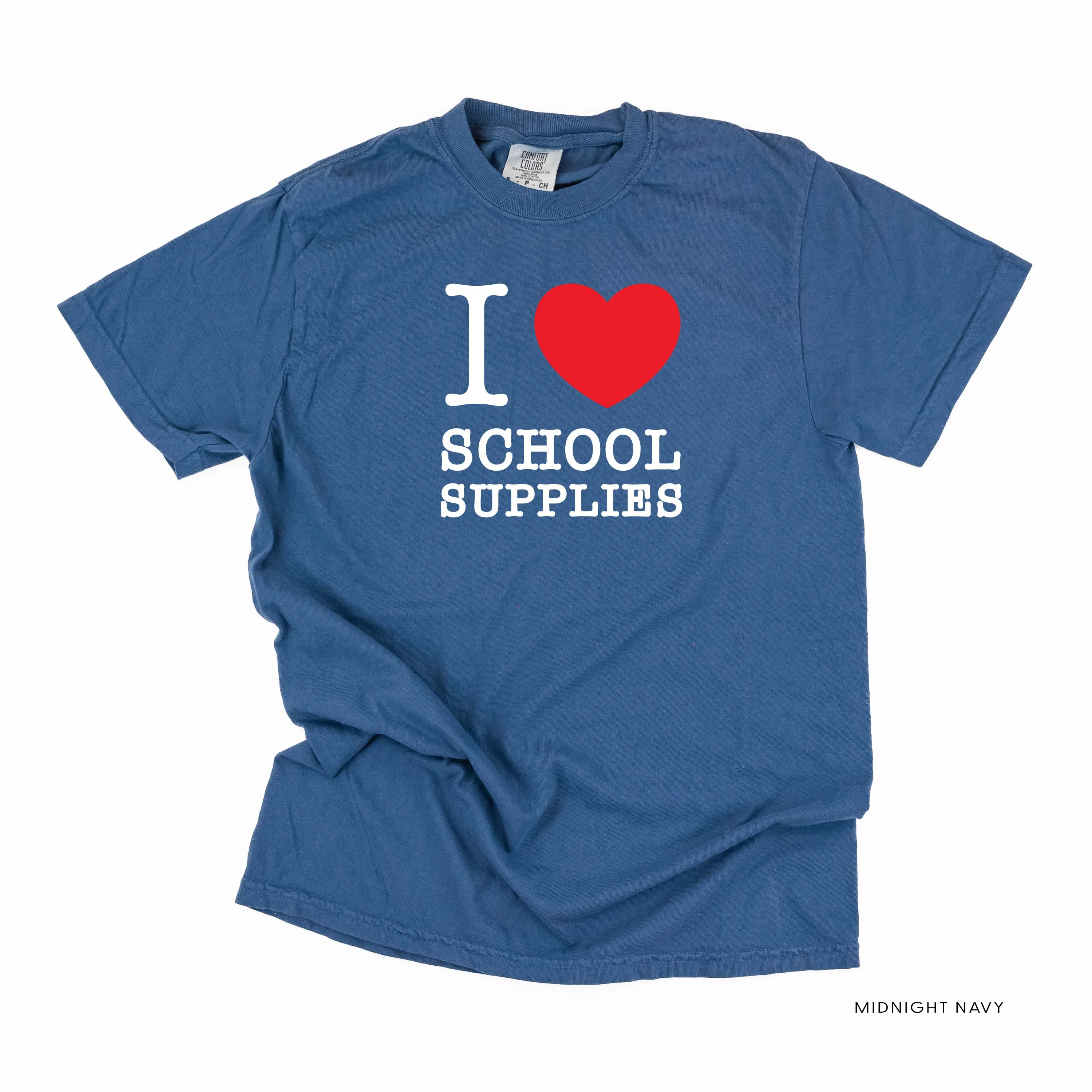 I ♥ School Supplies - SHORT SLEEVE COMFORT COLORS TEE