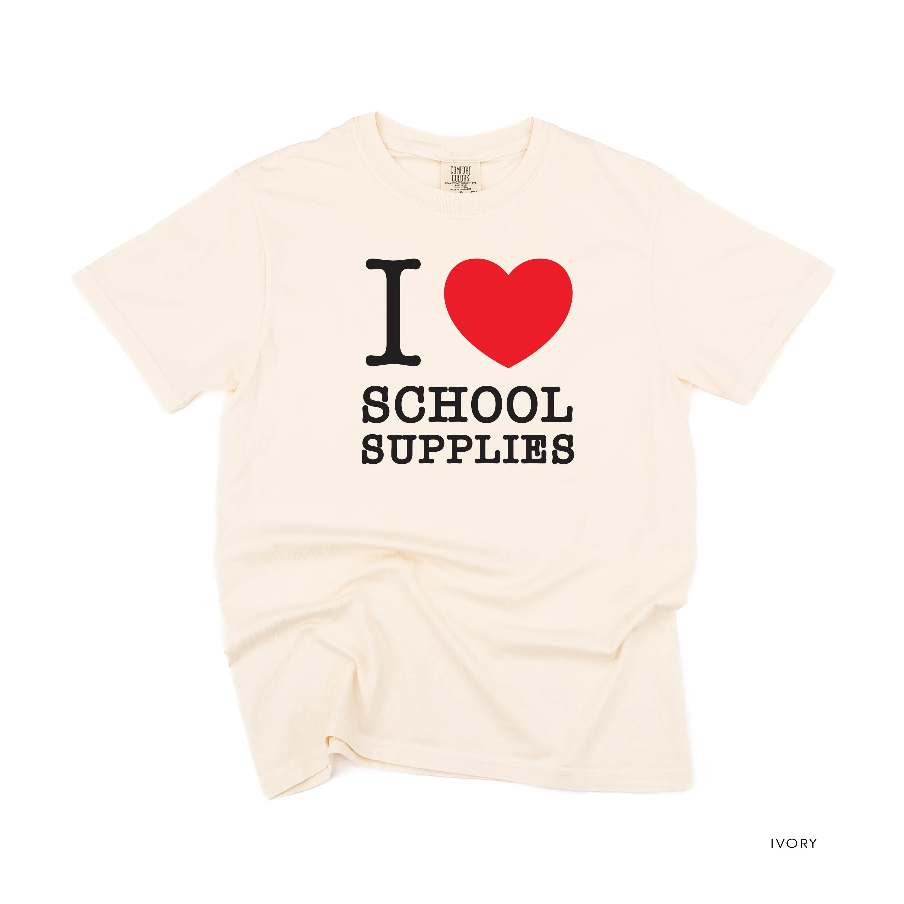 I ♥ School Supplies - SHORT SLEEVE COMFORT COLORS TEE