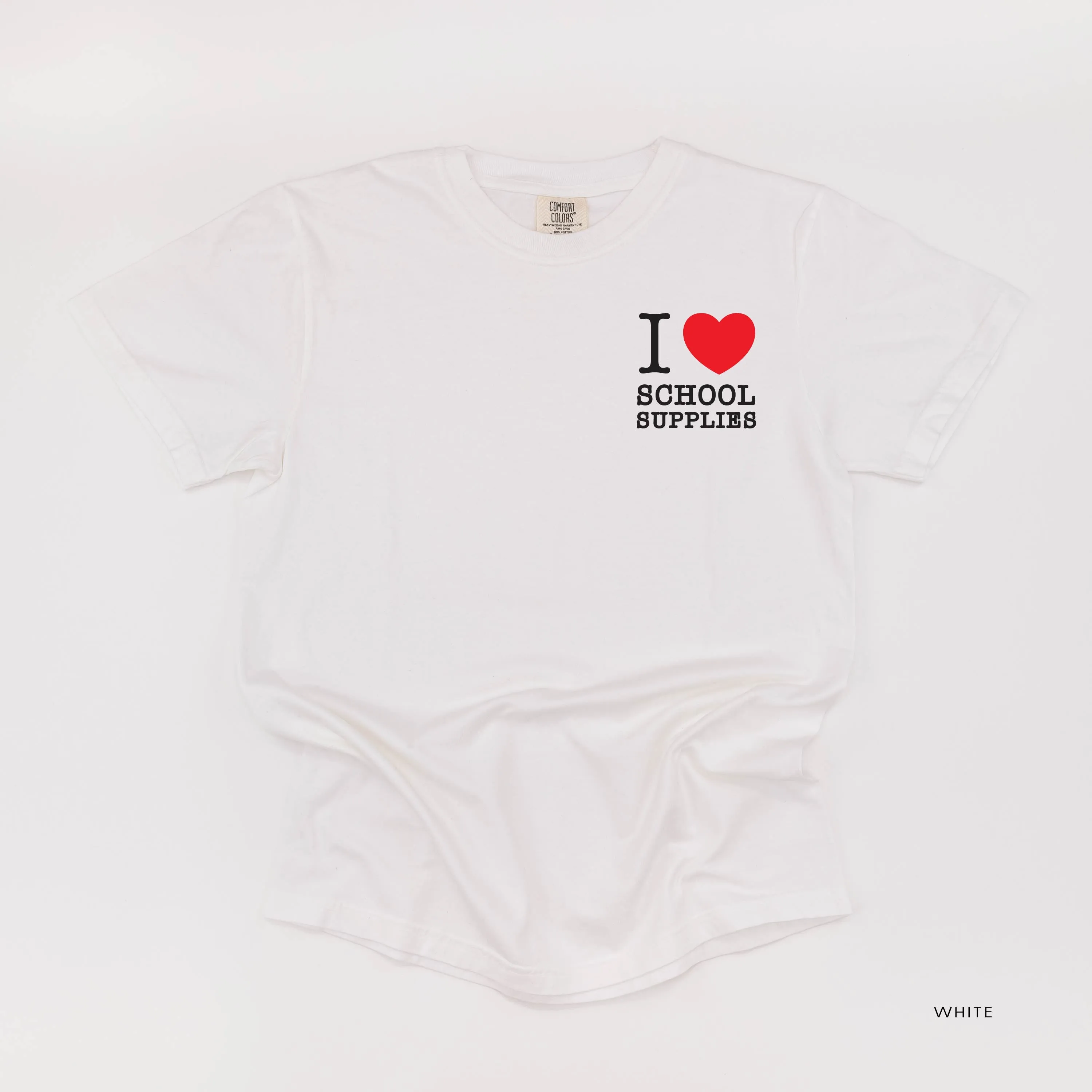 I ♥ School Supplies - SHORT SLEEVE COMFORT COLORS TEE