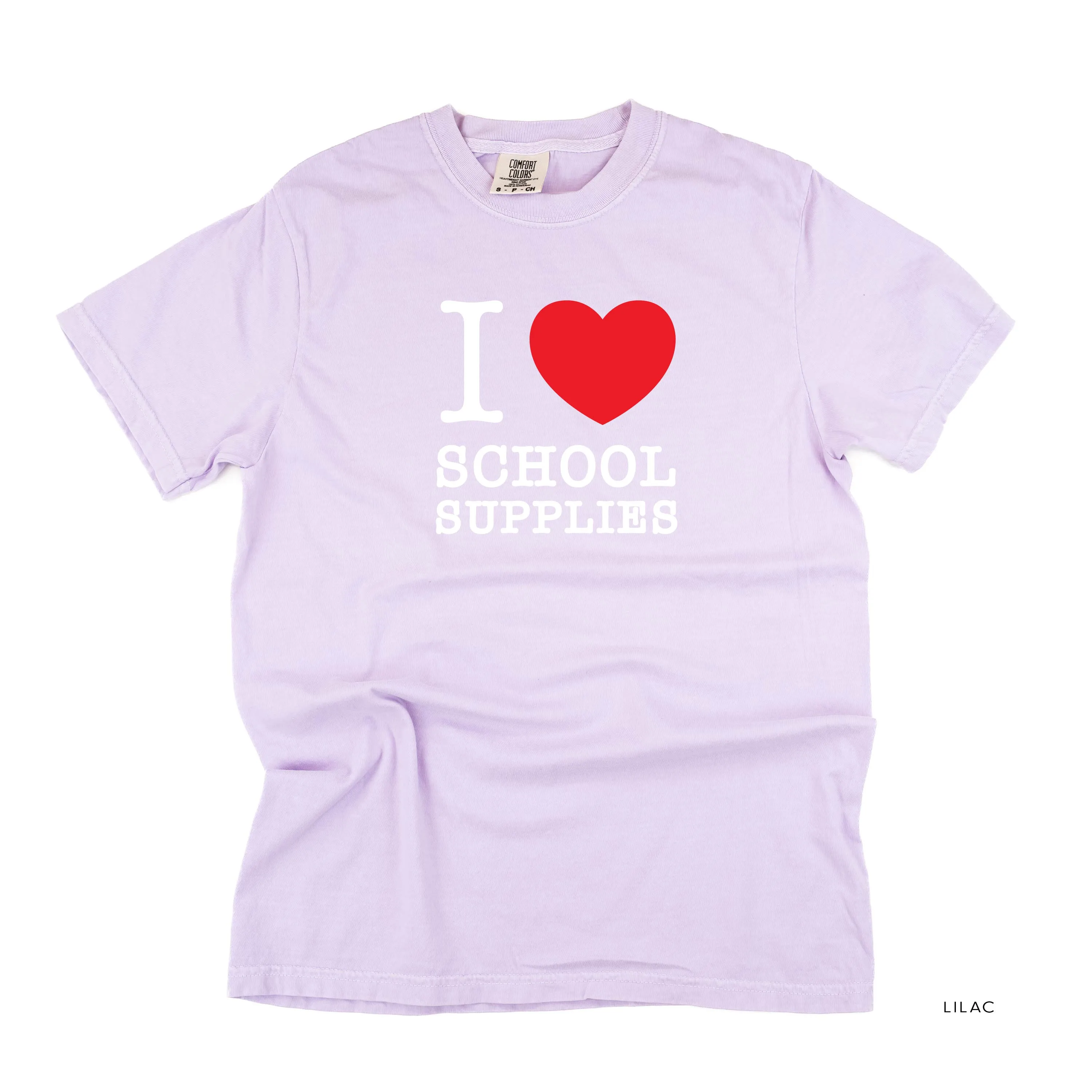 I ♥ School Supplies - SHORT SLEEVE COMFORT COLORS TEE