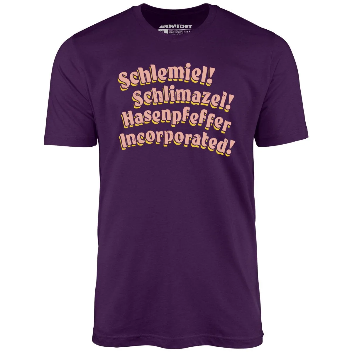 Schlemiel! Schlimazel! Hasenpfeffer Incorporated - Unisex T-Shirt