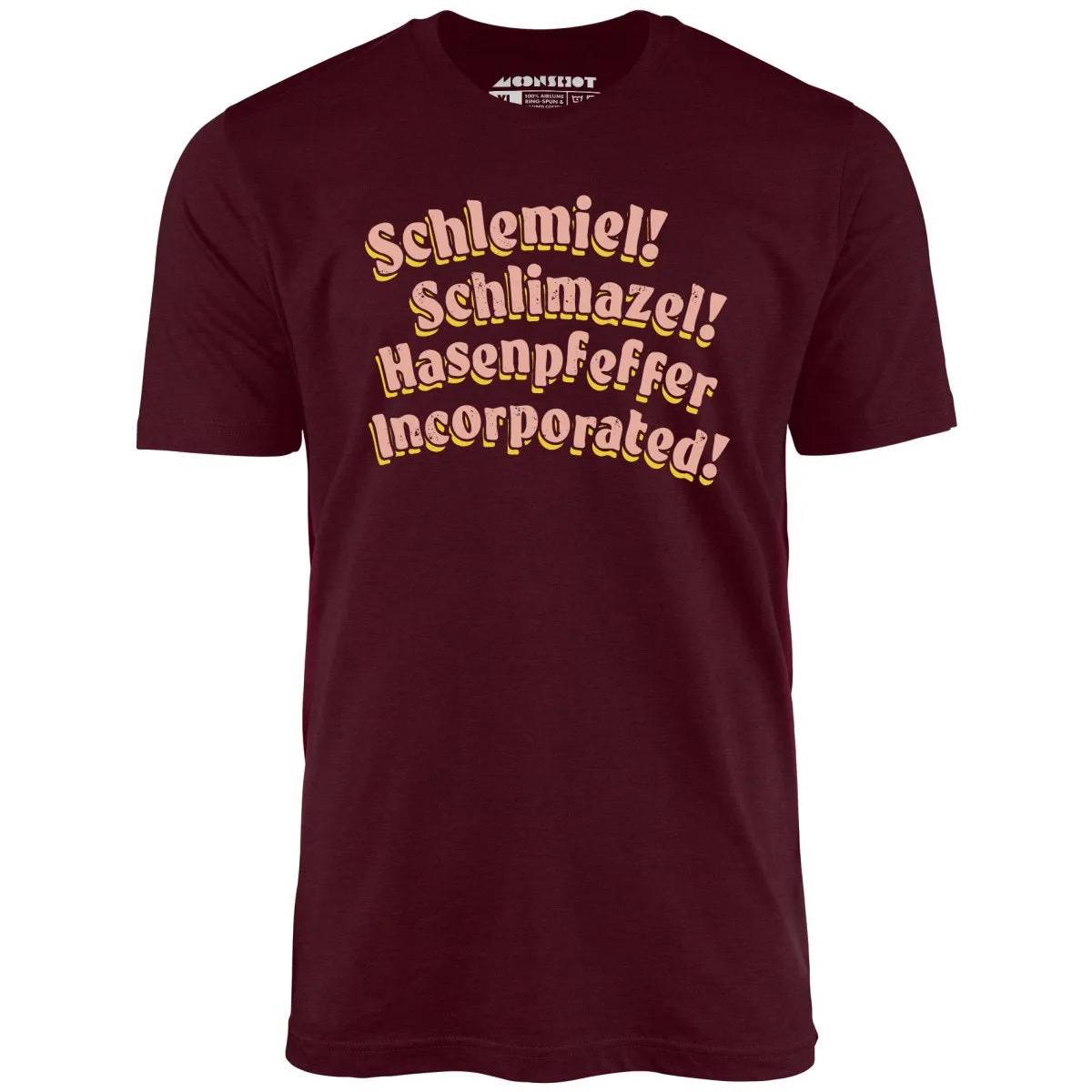 Schlemiel! Schlimazel! Hasenpfeffer Incorporated - Unisex T-Shirt