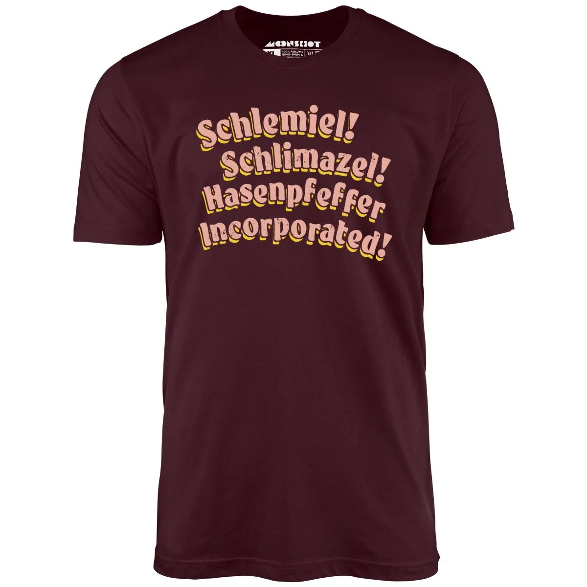 Schlemiel! Schlimazel! Hasenpfeffer Incorporated - Unisex T-Shirt
