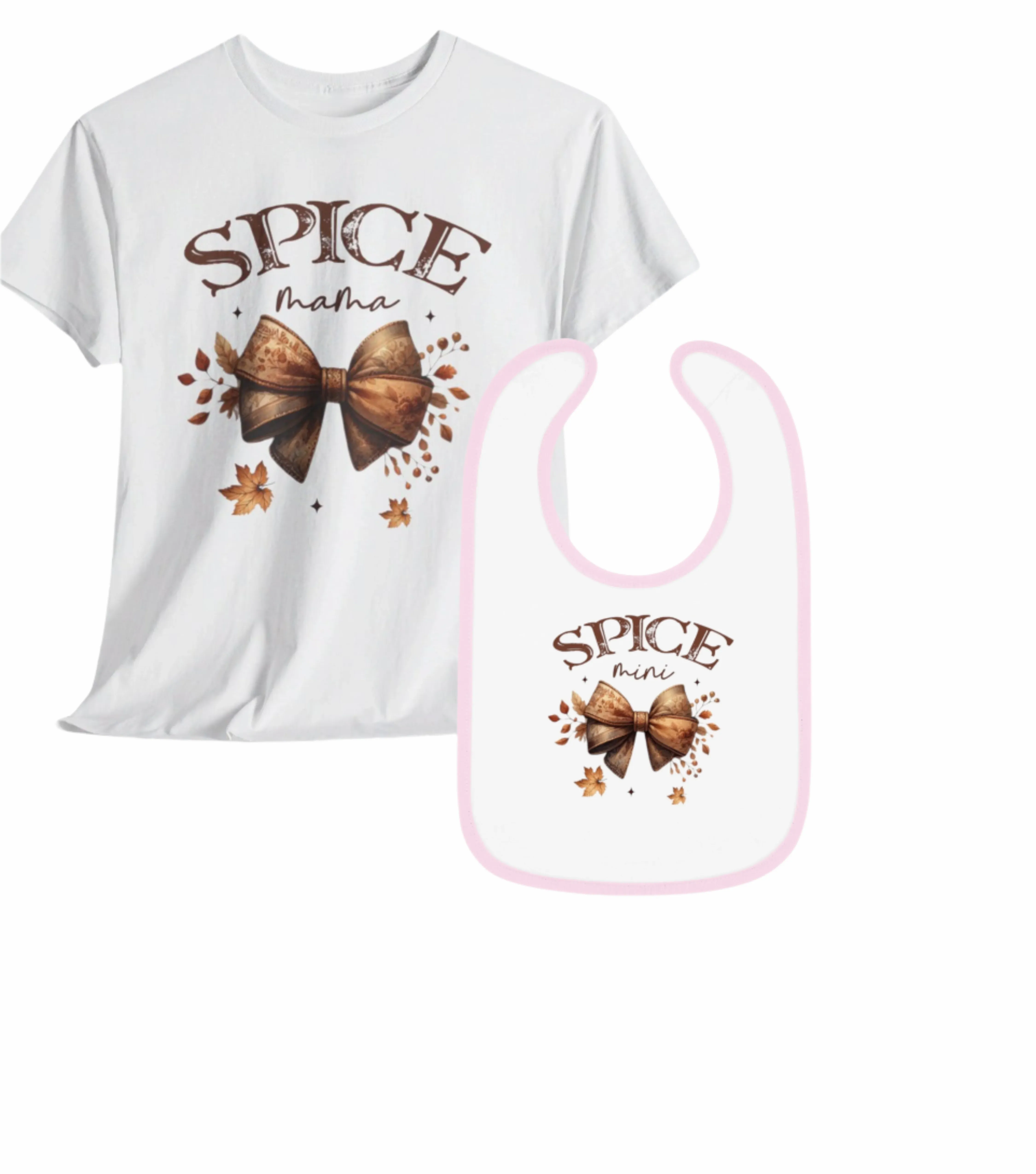 Spice Mama, Sister, & Mini Tee's & Bib