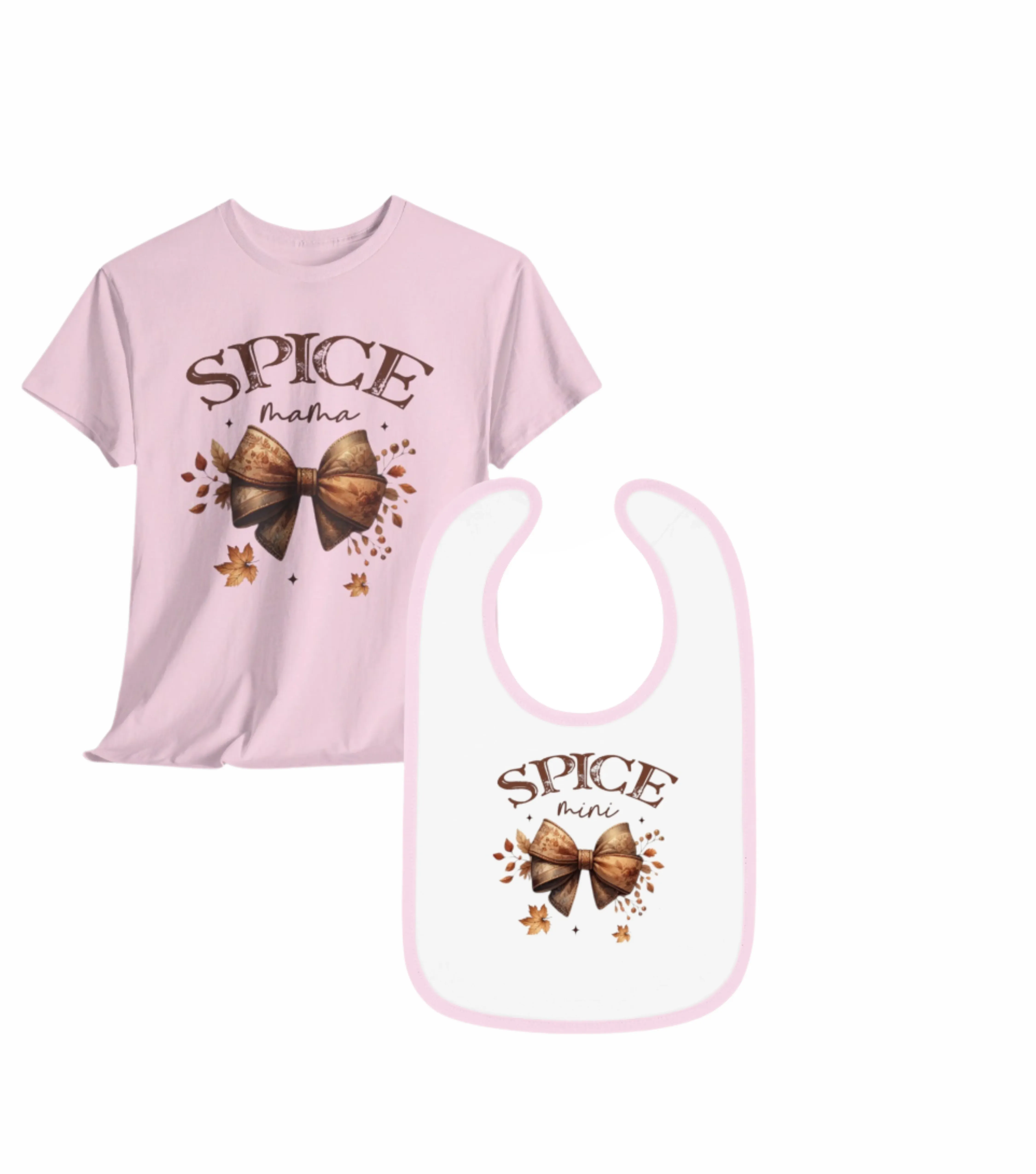 Spice Mama, Sister, & Mini Tee's & Bib